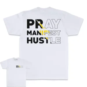 Pray Manifest Hustle - White T-Shirt