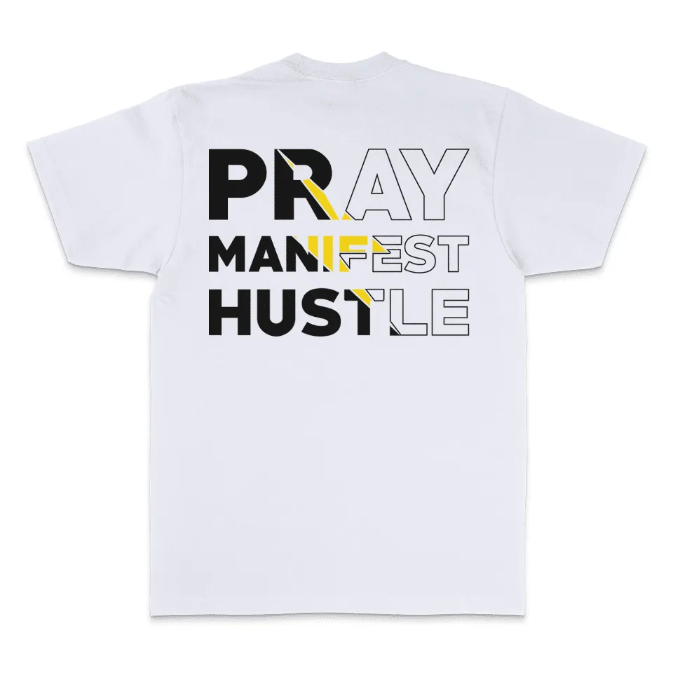 Pray Manifest Hustle - White T-Shirt
